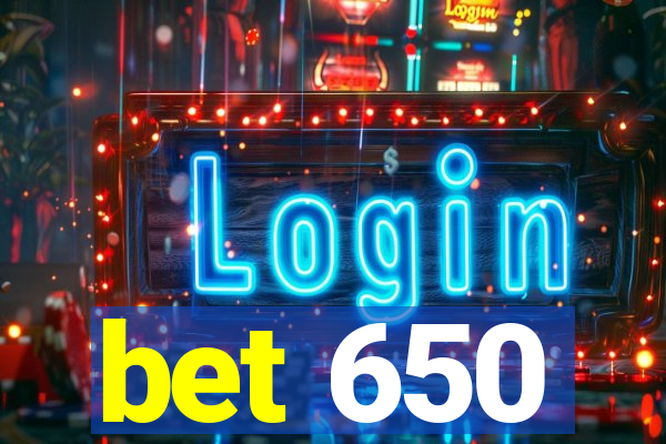 bet 650